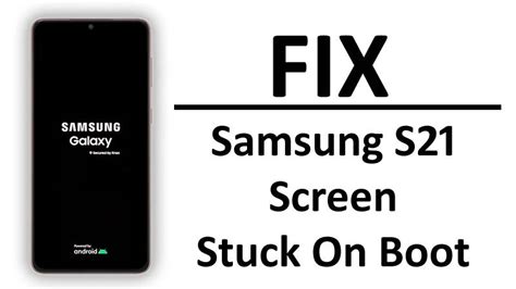 [Detailed Guide] How to Resolve Samsung S21 Screen Stuck on Boot .